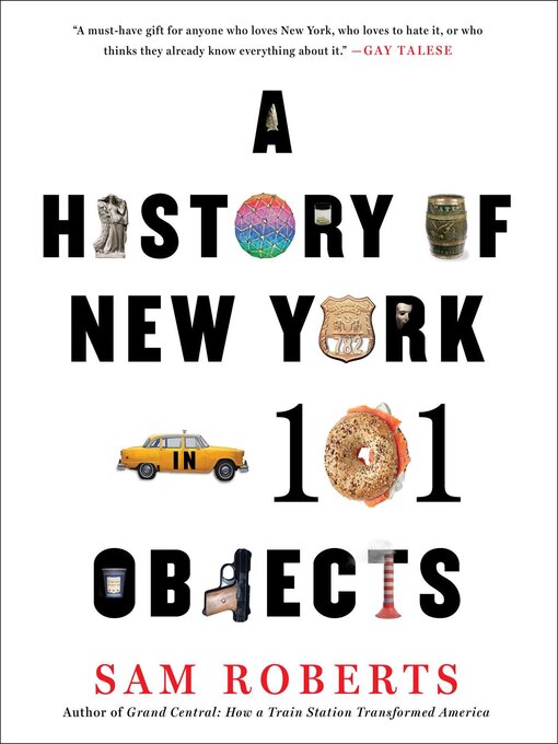 Title details for A History of New York in 101 Objects by Sam Roberts - Wait list